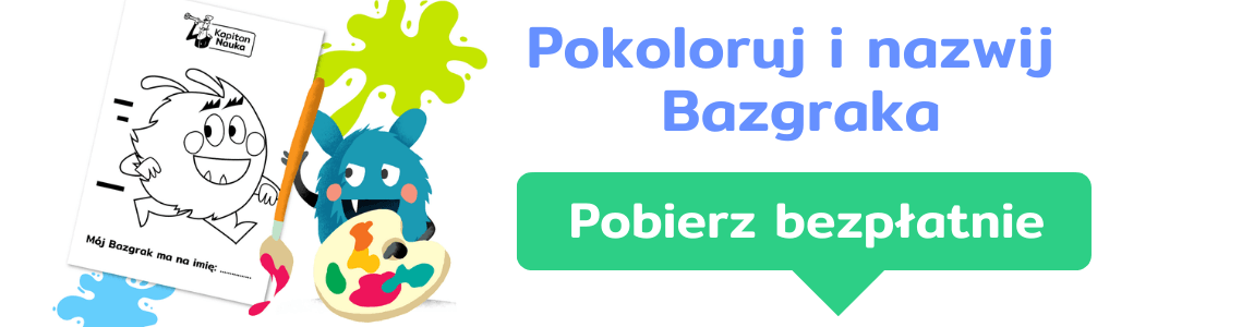 Zaproś Bazgraka do swojego domu! | KapitanNauka.pl